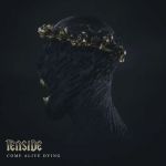 TENSIDE veröffentlichen neues Album &quot;Come Alive Dying&quot;