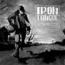 Iron Tongue - The Dogs Have Barked, The Birds Have Flown