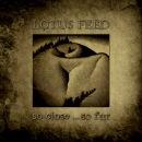 Lotus Feed - So Close... So Far