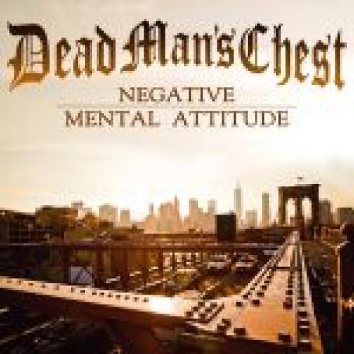 Dead Man&#039;s Chest - Negative Mental Attitude