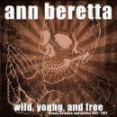 ann beretta - wild young and free