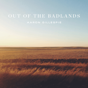 Aaron Gillespie Out Of The Badlands