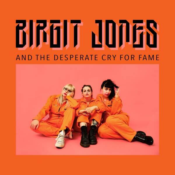 Birgit Jones And The Desperate Cry For Fame Artwork