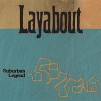 layabout_suburbanlegend