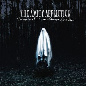 The Amity Affliction - Everyone Loves You ... Once You Leave Them