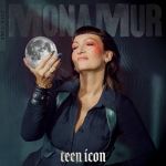 MONA MUR covert auf neuer Single &quot;Teen Icon&quot; zwei ikonische Songs
