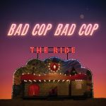 Bad Cop / Bad Cop - The Ride
