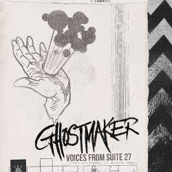 Ghostmaker - Voices From Suite 27 (EP)