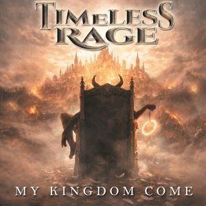 Timeless Rage - My Kingdom Come