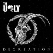The Ugly – Decreation