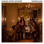 NAKED GYPSY QUEENS veröffentlichen neue Single aus der &quot;Georginia&quot; EP