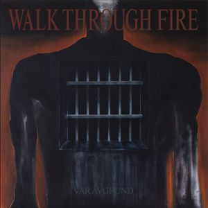 Walk Through Fire - Vår Avgrund