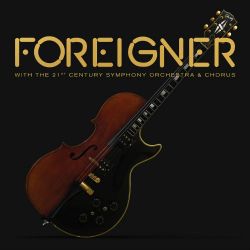 Foreigner - Foreigner With The 21st Century Symphony Orchestra &amp; Chorus