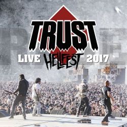 Trust - Live Hellfest 2017