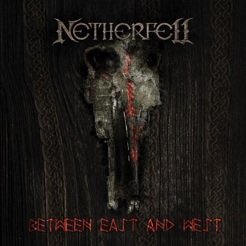 Netherfell – Between East And West
