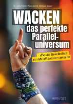 &quot;Wacken – Das perfekte Paralleluniversum&quot;: Neues Buch zum größten Metal-Festival der Welt erschienen