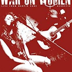 War On Women - Live From Magpie Cage - Acoustic EP