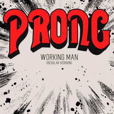 PRONG covern "Working Man" von RUSH