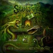 Slugdge - Dim &amp; Slimeridden Kingdoms