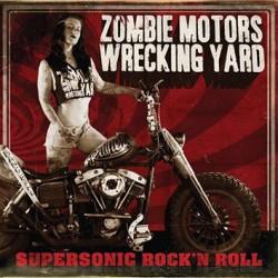Zombie Motors Wrecking Yard - Supersonic Rock&#039;N Roll