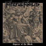 FATEFUL FINALITY: Neue Single und Infos zum Album &quot;Emperor Of The Weak&quot;