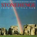 Chris Evans/David Hanselmann - Stonehenge: From Then Till Now