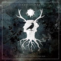 Seeds Of Mary - The Blackbird And The Dying Sun