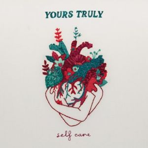 Yours Truly - Self Care