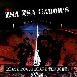 The Zsa Zsa Gabor`s - Black Roads Blank Thoughts