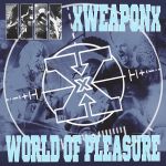 XWEAPONX vs. WORLD OF PLEASURE - Weapon Of Pleasure