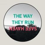The Way They Run - Safe Haven 7&quot;