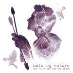 Owls By Nature - The Forgotten And The Brave