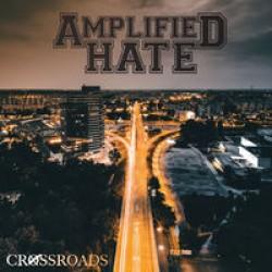 Amplified Hate - Crossroads