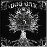 Bog Oak - A Treatise On Resurrection And The Afterlife (EP)