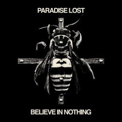 Paradise Lost - Believe In Nothing (Remixed &amp; Remastered)