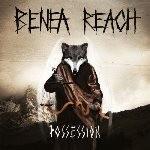 Benea Reach – Possession