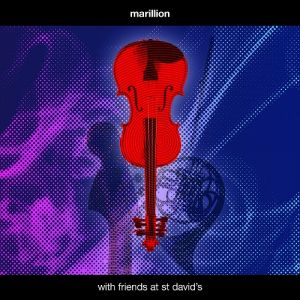 Marillion - With Friends At St. David&#039;s (2CD/DVD/Blu-Ray)