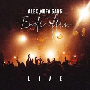 Alex Mofa Gang - Ende Offen (Live)