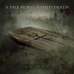 A Pale Horse Named Death - &quot;Uncovered&quot;