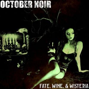 October Noir - Fate, Wine &amp; Wisteria