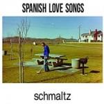 Spanish Love Songs - Schmaltz