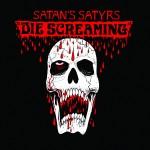 Satan&#039;s Satyrs - Die Screaming