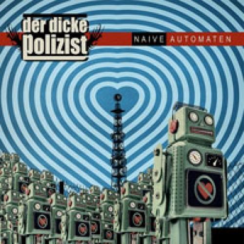 Der Dicke Polizist - Naive Automaten (EP)