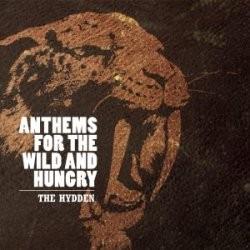 The Hydden - Anthems For The Wild And Hungry