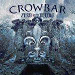 CROWBAR: Erste Single vom neuen Album &quot;Zero And Below&quot;