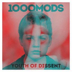 1000Mods - Youth Of Dissent