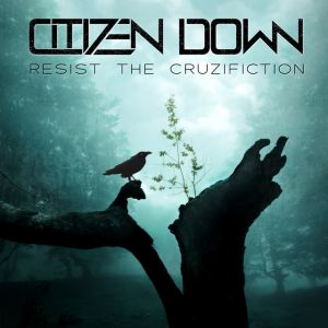 Citizen Down - Resist The Cruzifiction (EP)