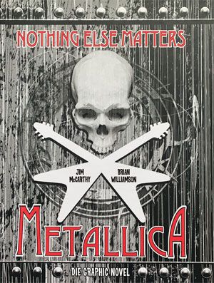 Metallica: Nothing Else Matters – Die Graphic Novel