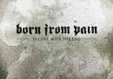 Born From Pain - In Love With The End Review