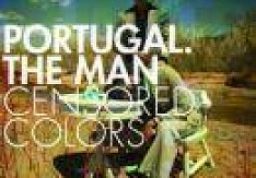 Portugal. The Man - Censored Colors